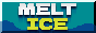 Melt Ice